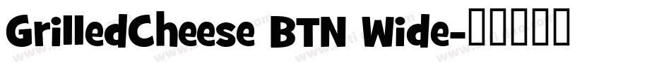GrilledCheese BTN Wide字体转换
